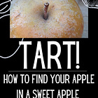 Tart! How to Find Your Apple in a Sweet Apple Loving World