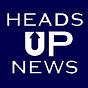 Heads Up News