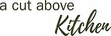 A Cut Above Kitchen