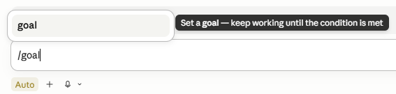Claude Code chat interface showing the /goal slash command being typed, with an autocomplete tooltip reading "Set a goal — keep working until the condition is met."