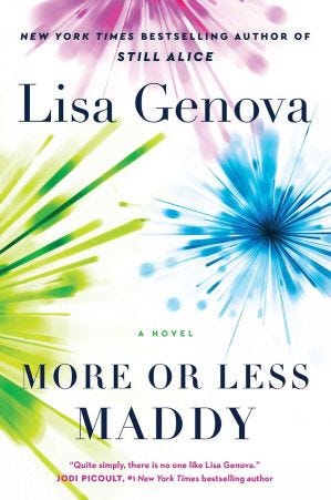 book cover of More or Less Maddy, by Lisa Genova