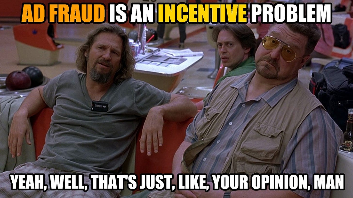 Ad fraud is an incentive problem. Screenshot from the Big Lebowski.
