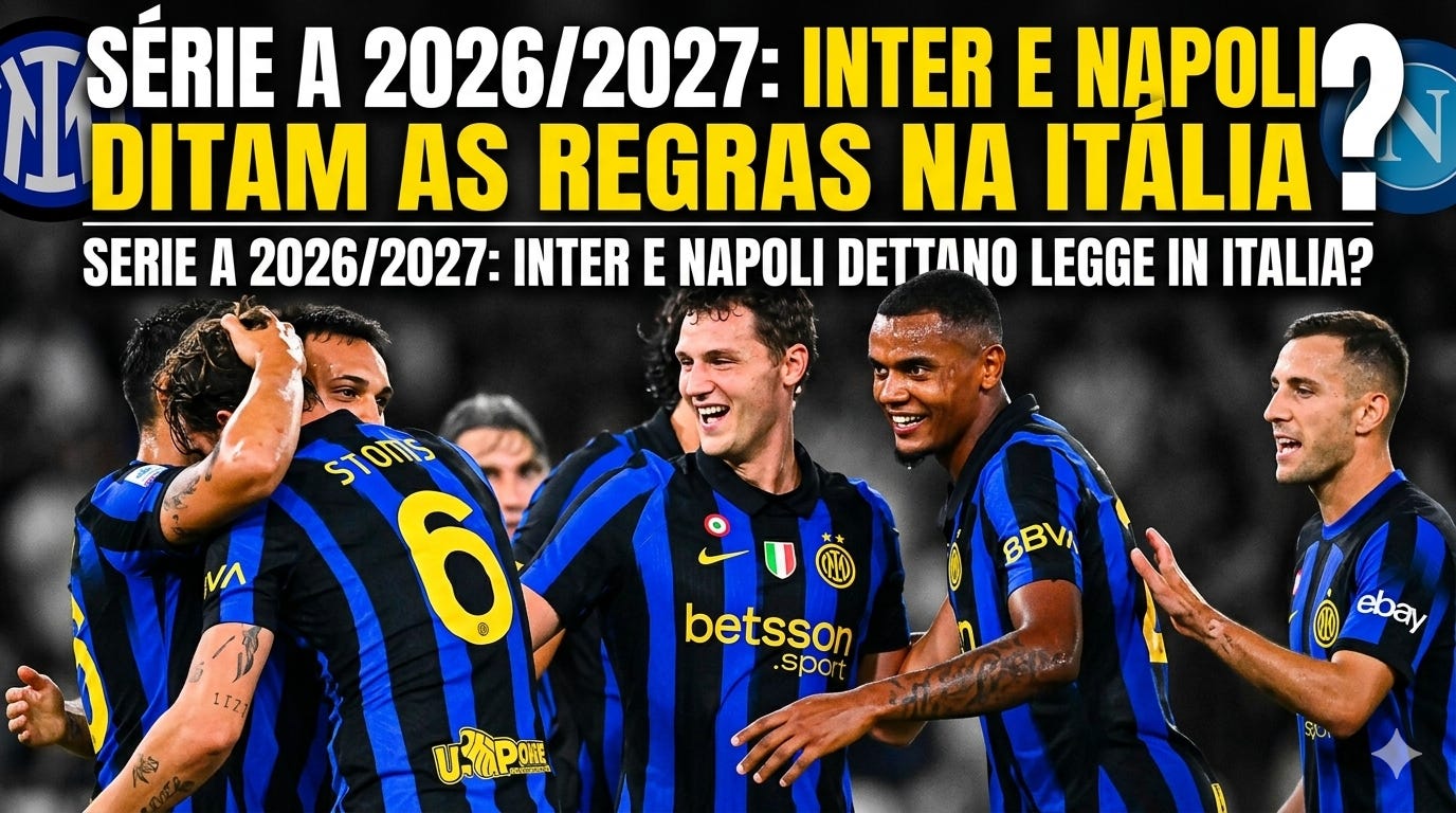 Série A 2026/2027: Inter e Napoli Ditam as Regras na Itália? - Serie A 2026/2027: Inter e Napoli Dettano Legge in Italia?