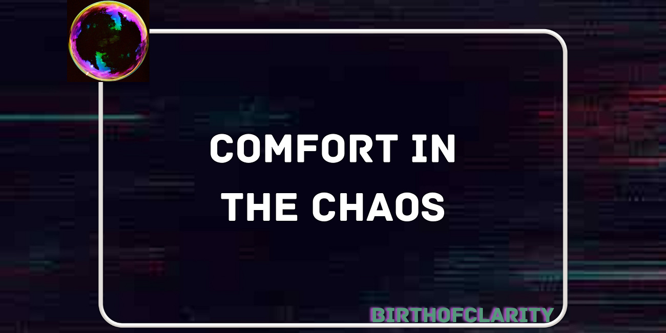 Comfort in the Chaos