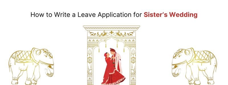 Leave Application for Sister's Wedding Leave Application for Sister's Wedding