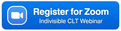 A blue rectangular button features a white Zoom camera icon on the left. To its right, large white text reads "Register for Zoom," with smaller white text below it stating "Indivisible CLT Webinar."