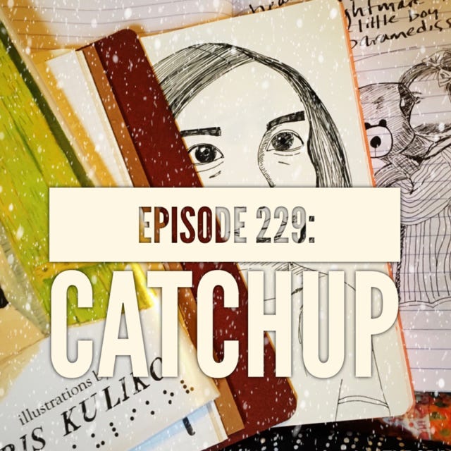 Episode 229: Catchup