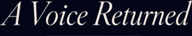 A Voice Returned