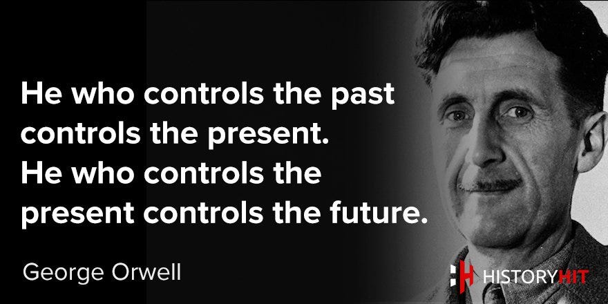 He who controls the past controls the present. He who controls the present controls the future." George Orwell #TuesdayThoughts He who controls the past controls the present. He who controls the present controls the future." George Orwell #TuesdayThoughts