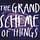 The Grand Scheme Of Things