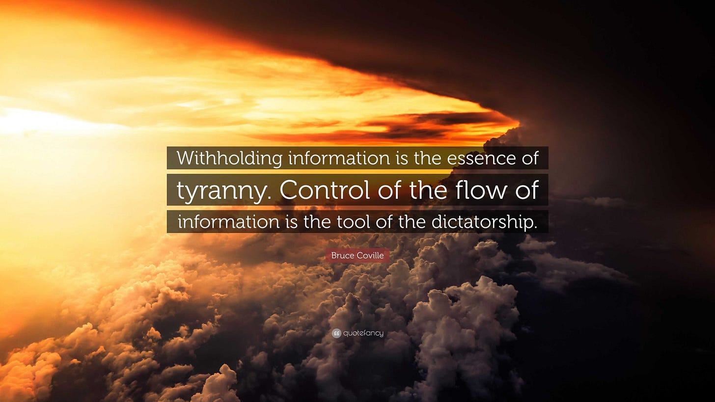 Bruce Coville Quote: "Withholding information is the essence of tyranny. Control of the flow of ...