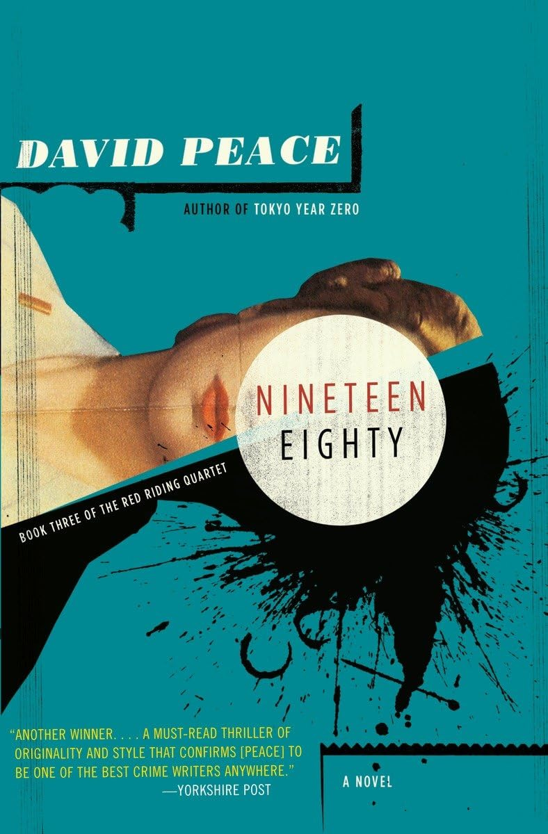 Nineteen Eighty: The Red Riding Quartet, Book Three [Book]