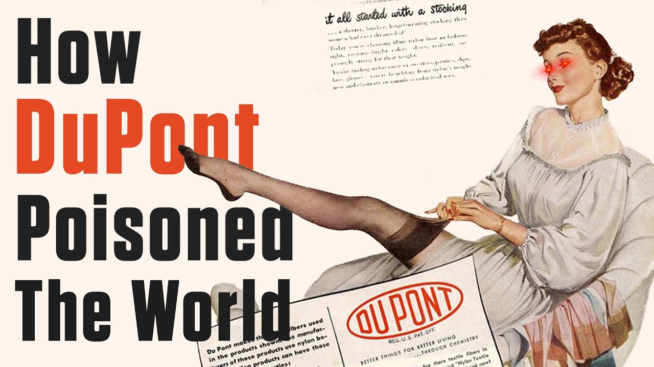 DuPont: The Most Evil Business in the World [24:15] : r/mealtimevideos