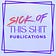 Sick of this Shit Publications