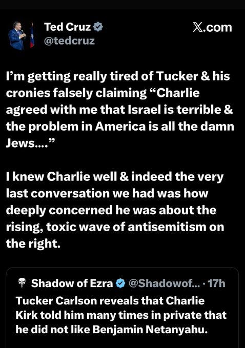A screenshot of a Twitter post by Ted Cruz. The post includes text criticizing Tucker Carlson and Charlie Kirk, mentioning antisemitism and Israel. A reply from Shadow of Ezra is visible below Ted Cruz\'s post, referencing Tucker Carlson and Charlie Kirk. An additional post from Shirion Collective is shown, discussing conservatives and Israel.