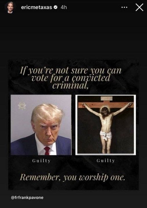 May be an image of 2 people and text that says 'ericmetaxas 4h Ifyou'renot If you're_notsure_ouçan you're 're not sure you çan vote fora çonvicted criminal, Guilty Guilty Remember, you worship one. @frfrankpavone'