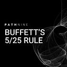 Buffett's 5/25 Rule
