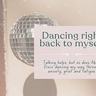 52 ways to well: #1 Dancing my way back to myself