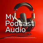 My Podcast Audio