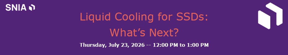 Liquid Cooling for SSDs: What's Next? (July 23rd) Liquid Cooling for SSDs: What's Next? (July 23rd)