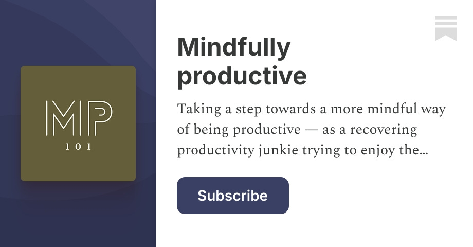 Mindfully productive | Daniel Pour Asgharian | Substack