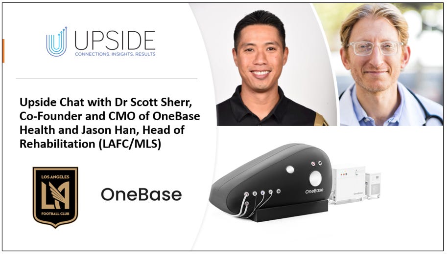 ⭐Upside Chat with Dr Scott Sherr, Co-founder and CMO of OneBase Health, and Jason Han, Head of Rehabilitation (LAFC / MLS), On Hyperbaric Medicine
