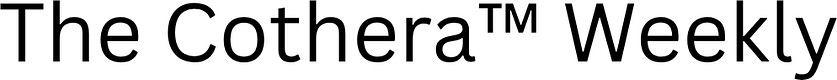 The Cothera™ Weekly by Ken Hyra
