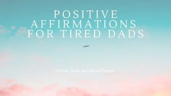 Positive affirmations for tired dads Positive affirmations for tired dads