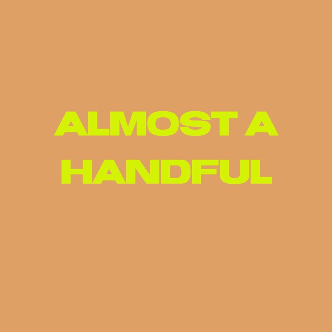 Almost a Handful
