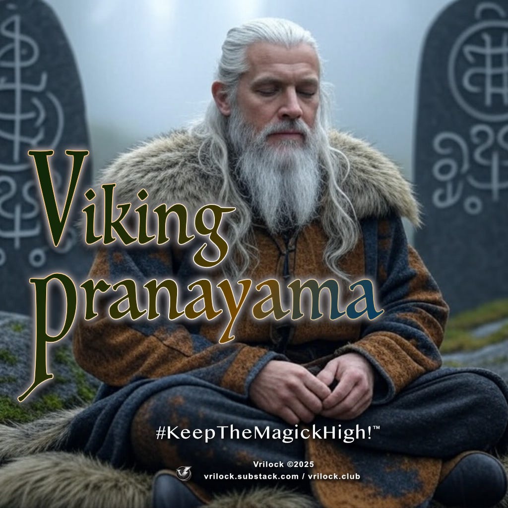 Vrilock Psionics Quantum Mysticism Viking Pranayama Keep The Magick High! 