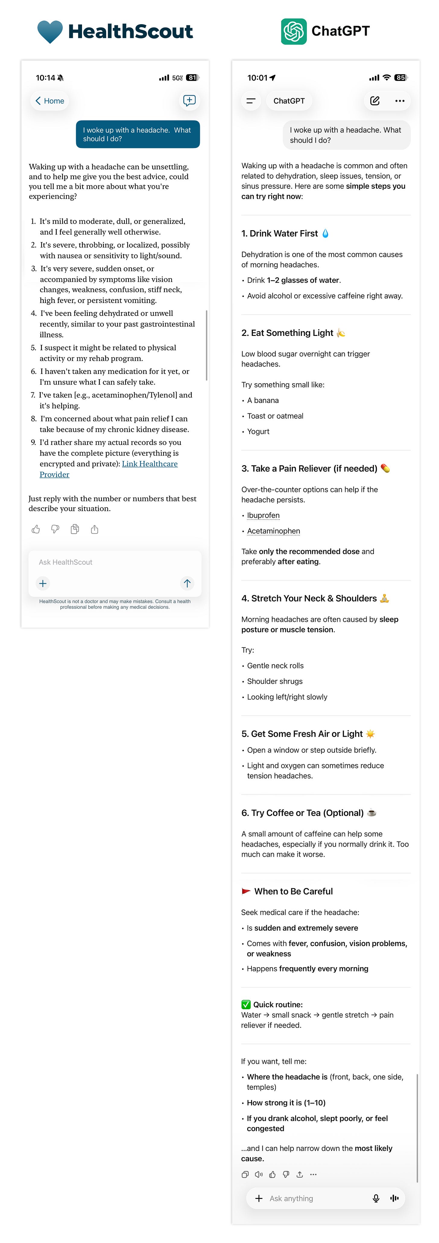 A comparison of HealthScout and ChatGPT answers to the question "I woke up with a headache. What should I do."