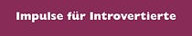 Impulse für Introvertierte