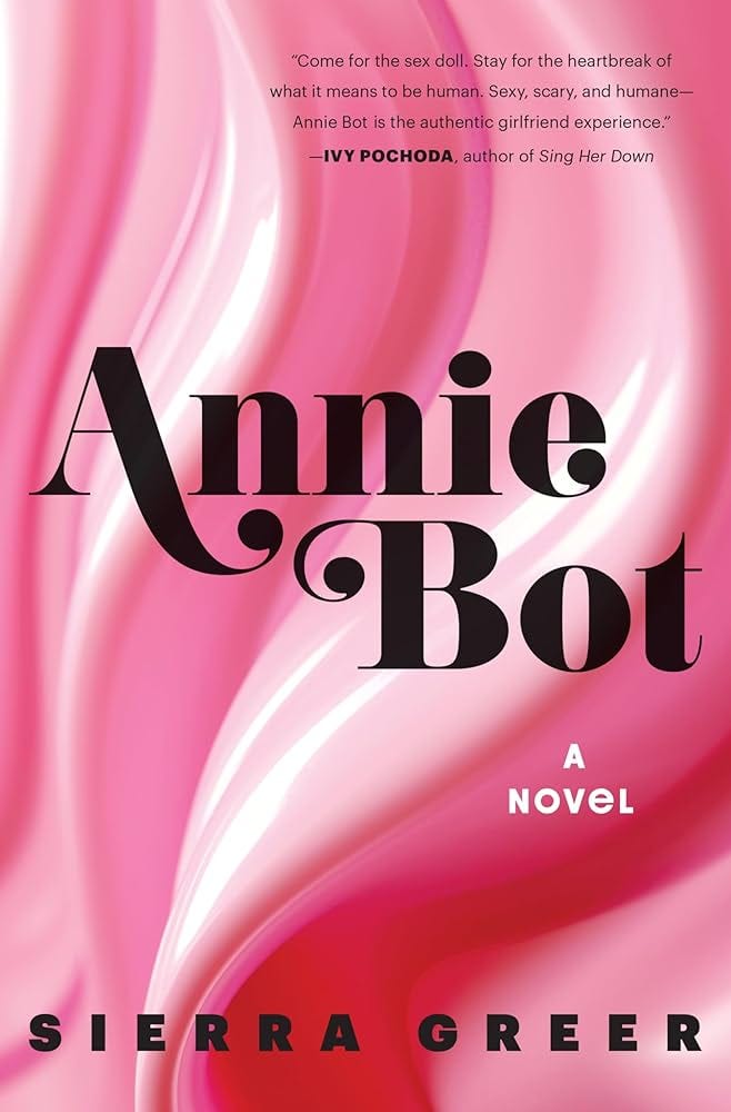 Annie Bot: A Washington Post Best Science Fiction Book of the Year: Greer,  Sierra: 9780063312692: Amazon.com: Books