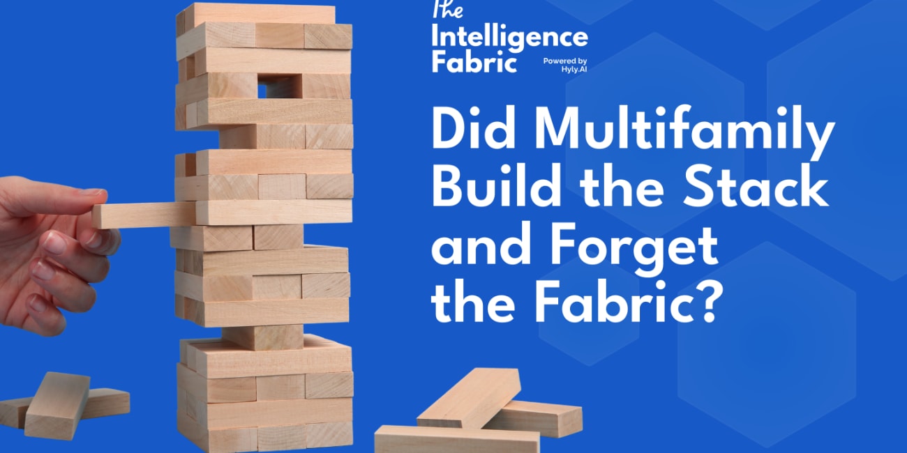 Did Multifamily Build the Stack and Forget the Fabric?