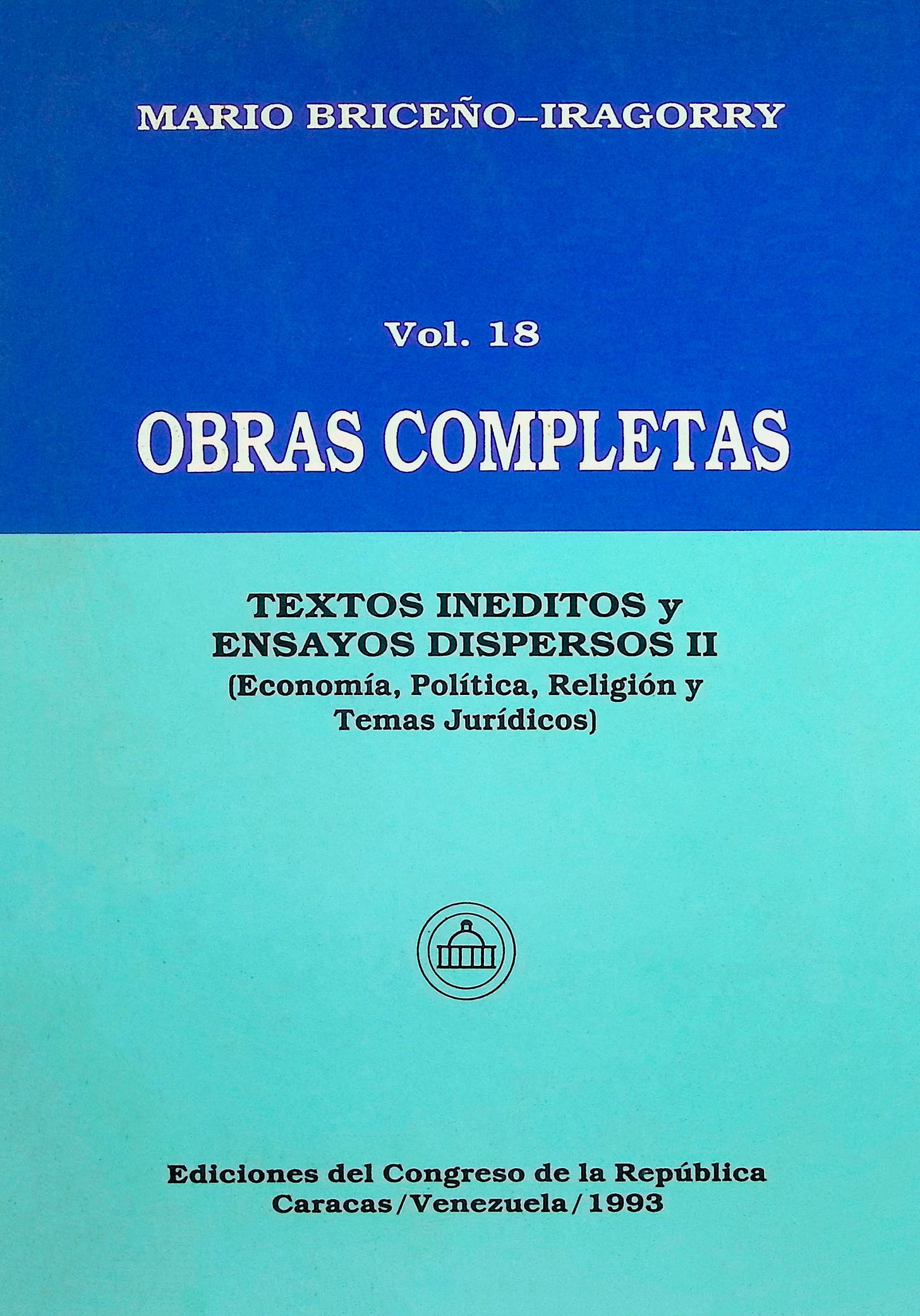 Obras completas: Textos inéditos y ensayos dispersos II (Economía, política, religión y temas jurídicos), Tomo XVIII Obras completas: Textos inéditos y ensayos dispersos II (Economía, política, religión y temas jurídicos), Tomo XVIII