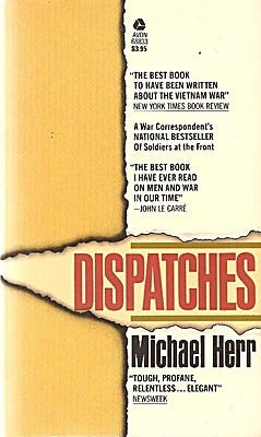 Three book covers for Dispatches by Michael Herr. One has a combat helmet and the blurb "The best book I have ever read on men and war in our time;" one is plain blue; one has multiple blurbs by a torn and burnt page.