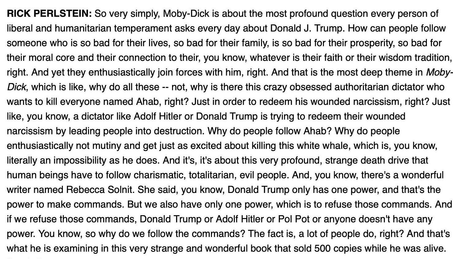 May be an image of text that says 'just talk well. me and very relates core right. And their connection day about Donald family, they every person their, you Trump. join forces him, their faith named why And that their wisdom the most deep theme know, dictator Adolf Hitler leading people order Moby- who wounded narcissism, get just And redeem their wounded impossibility beings have follow Donald Trump trying people follow Ahab? Why people excited about killing this white whale, which you know, about totalitarian, But said, you know, Donald Trump only have know, those commands, Donald Trump power, Pol power, and that's anyone doesn't have people' May be an image of text that says 'just talk well. me and very relates core right. And their connection day about Donald family, they every person their, you Trump. join forces him, their faith named why And that their wisdom the most deep theme know, dictator Adolf Hitler leading people order Moby- who wounded narcissism, get just And redeem their wounded impossibility beings have follow Donald Trump trying people follow Ahab? Why people excited about killing this white whale, which you know, about totalitarian, But said, you know, Donald Trump only have know, those commands, Donald Trump power, Pol power, and that's anyone doesn't have people'