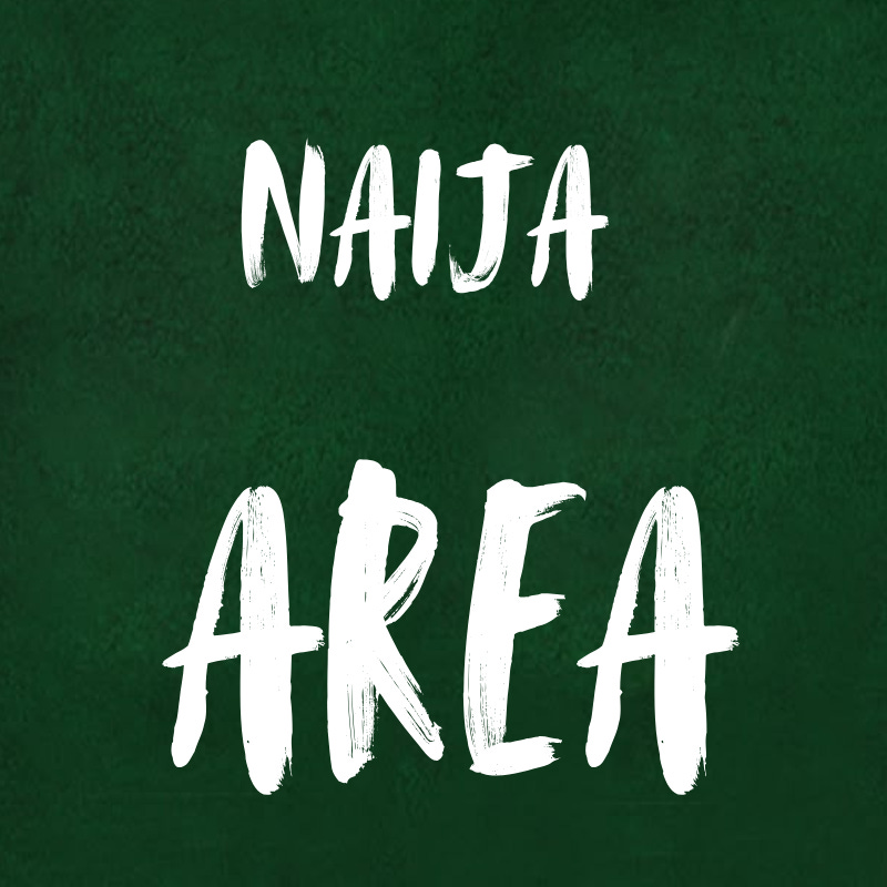 NAIJA AREA