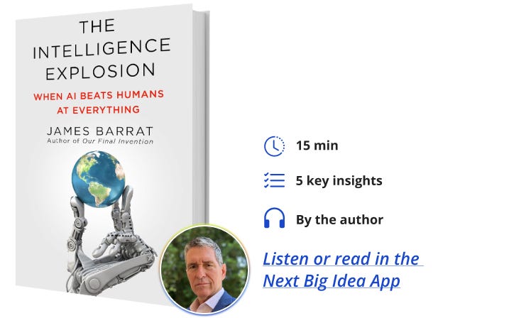 The Intelligence Explosion James Barrat Next Big Idea Club Book Bite
