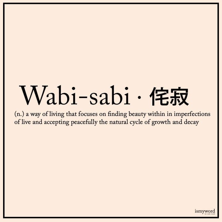 Japanese Concept 4: Wabi-Sabi Japanese Concept 4: Wabi-Sabi
