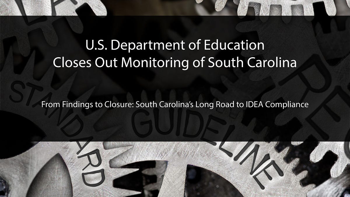U.S. Department of Education Closes Out Monitoring of South Carolina