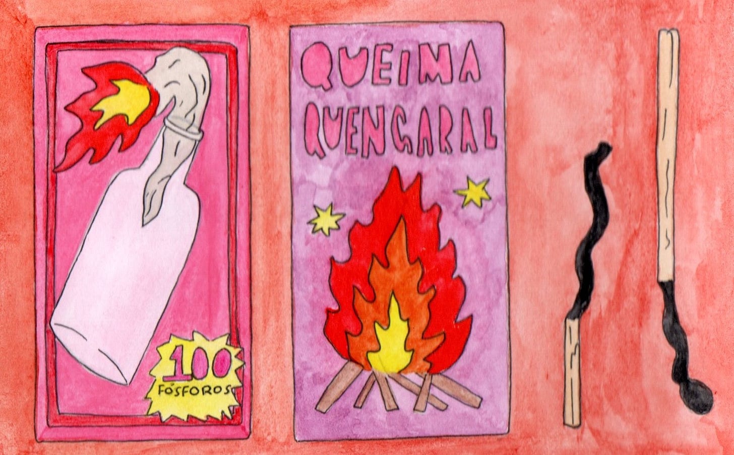 Ilustração em aquarela. Não sei descrever o estilo, foi mal. São dois retângulos, caixas de fósforos. O primeiro, pro lado esquerdo da folha, tem um desenho de um coquetel molotov e tá escrito 100 fósforos. Ao lado, no meio da folha, outra caixa em que em cima tá escrito QUEIMA QUENGARAL e tem uma fogueira com duas estrelinhas desenhadas. Do lado, no lado direito, tem dois fósforos queimados. Tudo num fundo vermelho. A ilustração toda é em tons quentes - vermelho, rosa, amarelo, laranja etc. menos os fósforos queimados que têm cor de fósforo queimado.