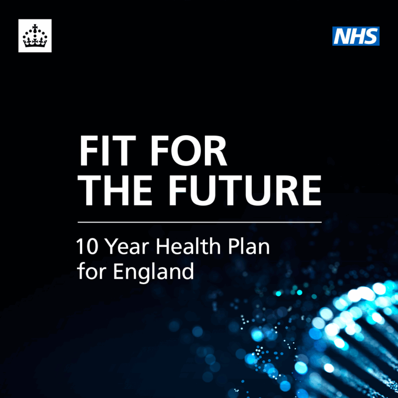 NHS England » Fit for the Future: 10 Year Health Plan for England
