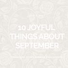 10 Joyful Things About September
