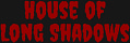 House of Long Shadows