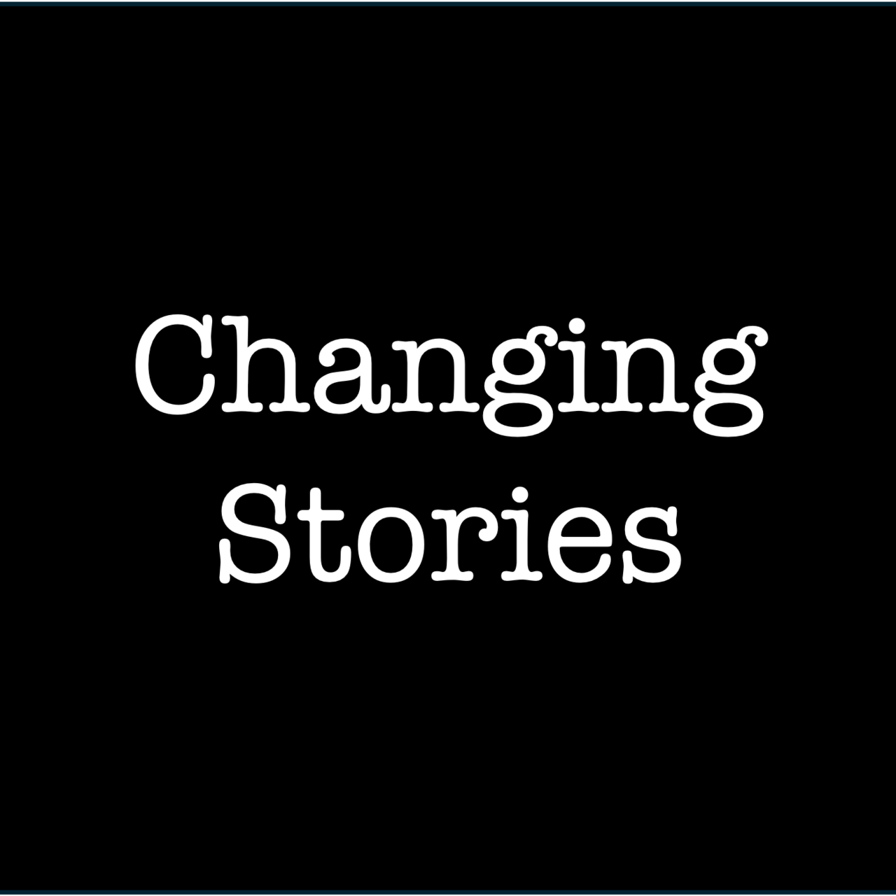 Changing Stories