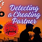 Valentine's Day Special: A Spy's Guide to Detecting a Cheating Partner