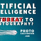 Is Artificial Intelligence Taking Over Photography? 