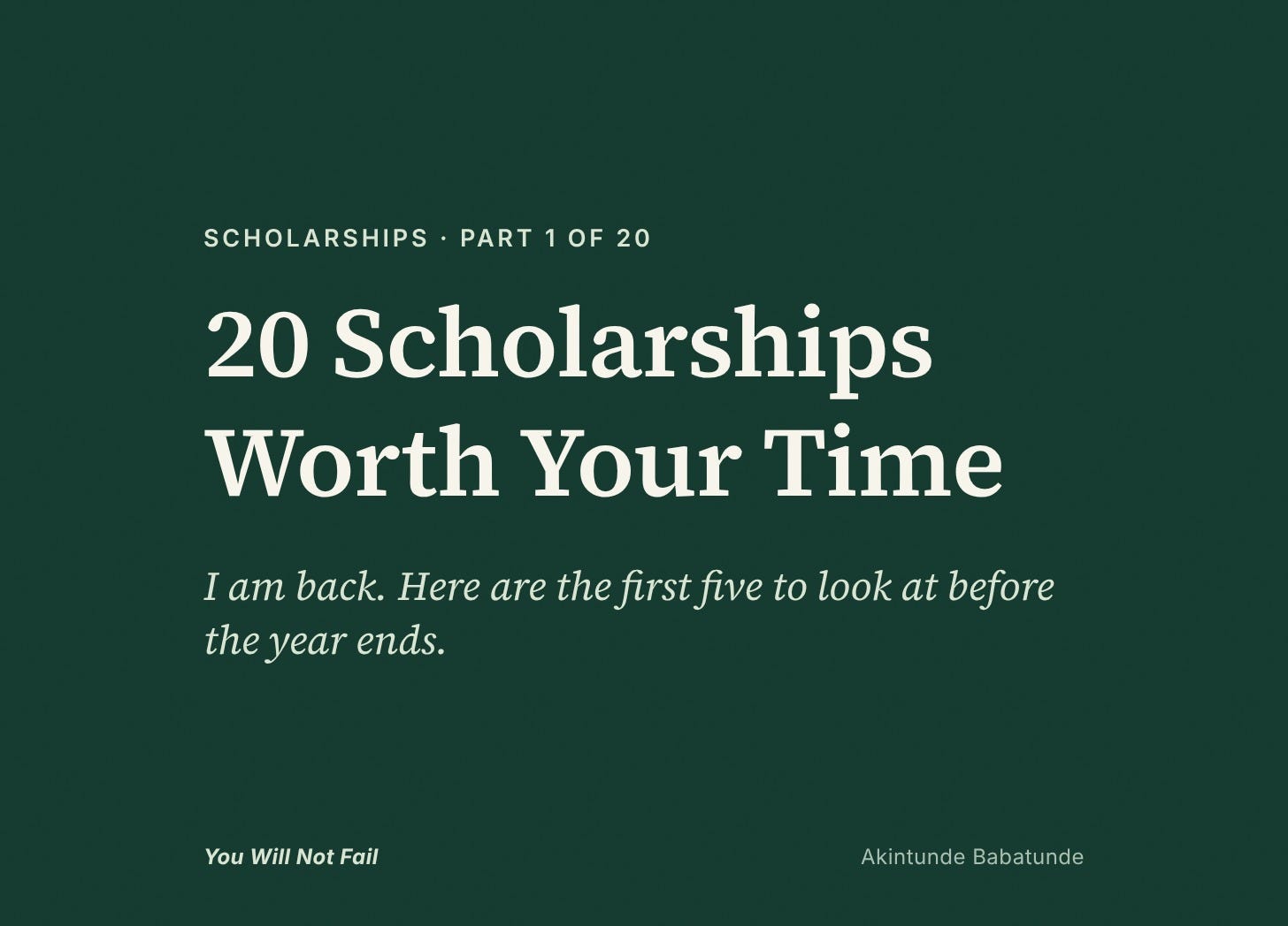 I Am Back, With Twenty Scholarship Opportunities Worth Your Time