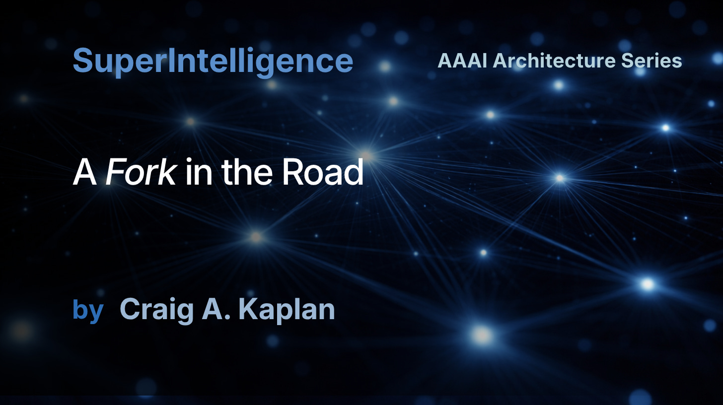Superintelligence AAAI series: A fork in the road by Craig A. Kaplan